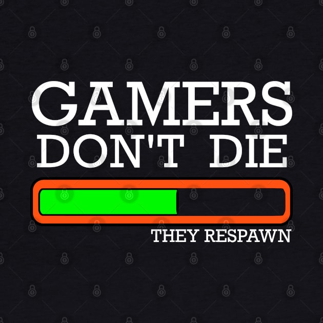 Gamers Don't Die by Nykos